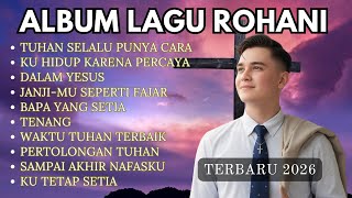 Download lagu ALBUM LAGU ROHANI | TUHAN SELALU PUNYA CARA | LAGU PUJIAN AWAL PAGI | LAGU ROHANI TERBARU 2026 mp3 Download lagu ALBUM LAGU ROHANI | TUHAN SELALU PUNYA CARA | LAGU PUJIAN AWAL PAGI | LAGU ROHANI TERBARU 2026 mp3
