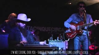 I’M NOT CRYING OVER YOU – DANIEL ROMANO AND THE TRILLIUMS live@1e35circa, Cantù, 2014 oct. 05