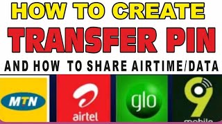 How to create your MTN transfer pin and how to share airtime