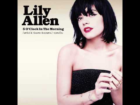 Lily Allen - 5 O'Clock In The Morning (Who'd Have Known) (Remix)