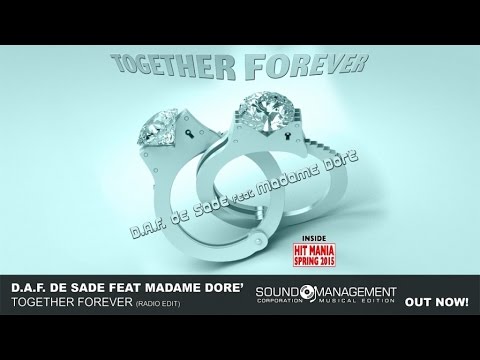 D.A.F. De Sade ft. Madame Dorè - Forever Together (HIT MANIA SPRING 2015)