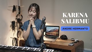 Download lagu KARENA SALIBMU - Cipt. ANDRE HERMANTO | COVER BY MICHELA THEA mp3