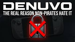 Denuvo: The Real Reason Non-Pirates Hate It