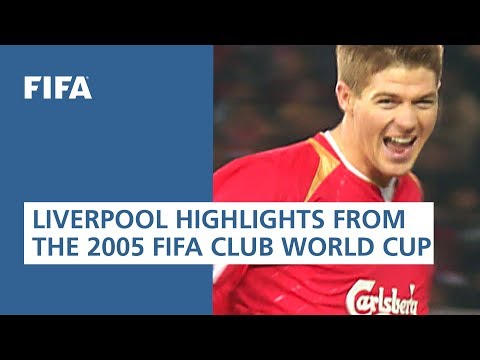 Liverpool at FIFA Club World Cup | 2005 Highlights