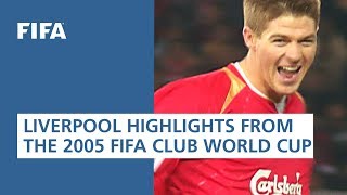 Liverpool at FIFA Club World Cup | 2005 Highlights