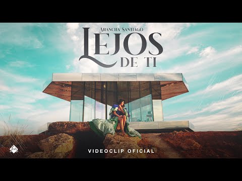 Arancha Santiago - Lejos De Ti (Videoclip Oficial)