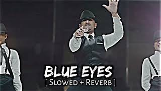 BLUE EYES  Slowed+Reverb  Lofi Song