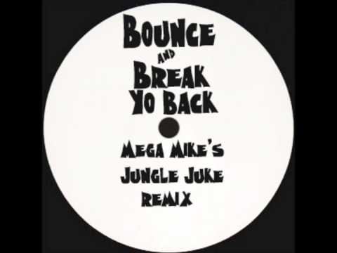 Bounce & Break Yo Back *dj Spinn - MEGA MIKE's Jungle Juke remix!