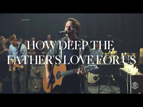 How Deep the Father's Love For Us - Austin Stone Worship Live