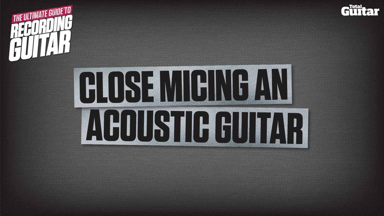 How to record acoustic guitar: Close micing (TG228) - YouTube