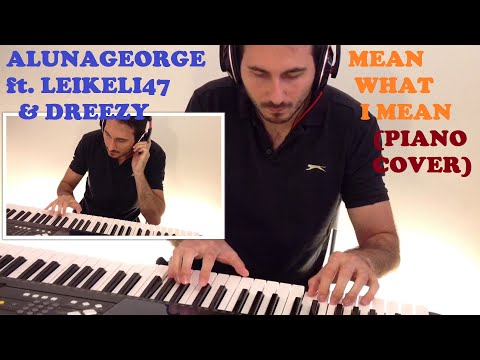 AlunaGeorge ft. Leikeli47 & Dreezy - Mean What I Mean (My Piano Version) Creative 2 Pianos