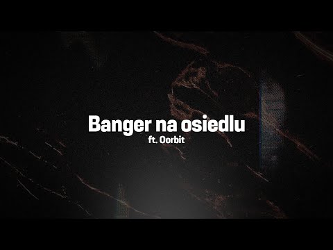 SZESNY & Frost Matty - Banger na osiedlu ft. Oorbit