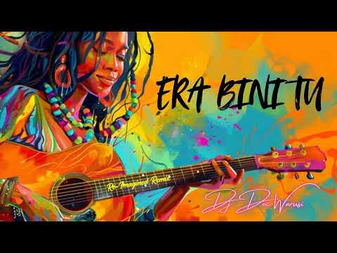 Era Bini Tu - DJ Doc Warusi (Re-Imagined Remix)
