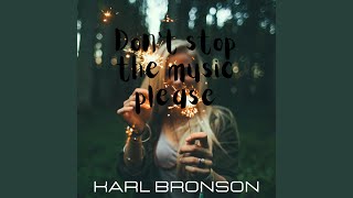 Don&#39;t stop the music please
