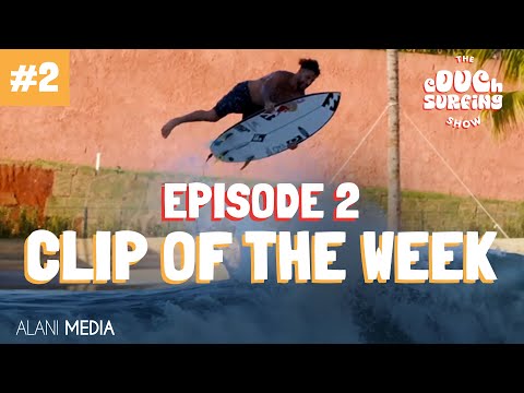 SURF CLIP OF THE WEEK - Couch Surfing Show Episode 2