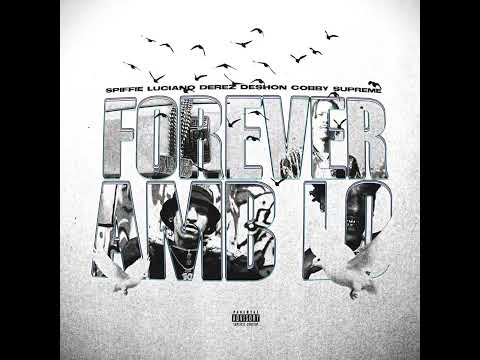 Spiffie Luciano, Derez De'Shon & Cobby Supreme - FOREVER AMB LO