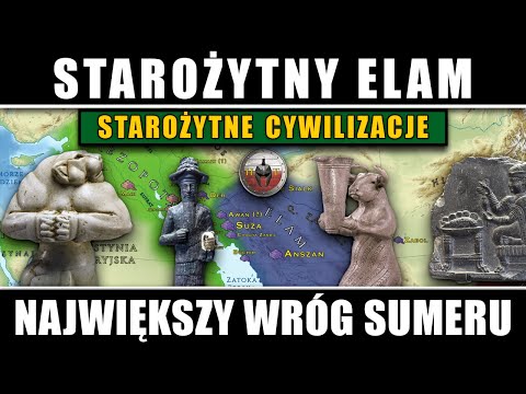 Starożytny Elam - Zapomniana cywilizacja Bliskiego Wschodu i największy wróg Sumerów