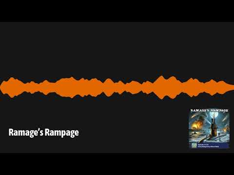 Ramage’s Rampage | Everything Everywhere Daily