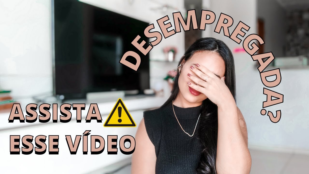 DESEMPREGADA, o que fazer agora? DICAS do que fazer quando estiver sem emprego