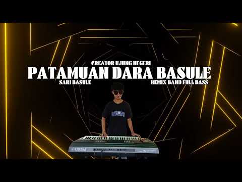 PATAMUAN DARA BASULE ‼️- Sari Basule | new remix band full bass orgen tunggal