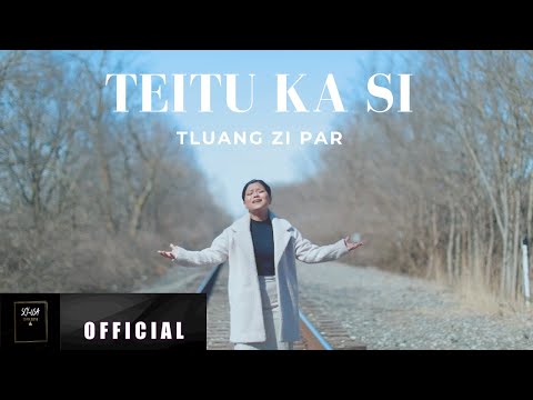 Teitu Ka Si || Tluang Zi Par  - Official Video (SCYUSA Media)