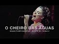 O Cheiro Das Águas DVD Águas Purificadoras Diante Do Trono