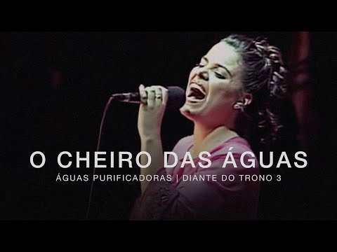 Cheiro Das Aguas - Diante Do Trono