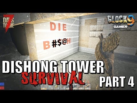 7 Days To Die - Dishong Tower Survival P4 Video