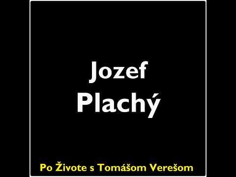 Po Živote s Tomášom Verešom #95 - Jozef Plachý