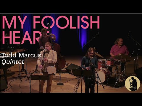 Todd Marcus Quintet: My Foolish Heart