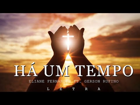 Eliane Fernandes  - Há Um Tempo ( Letra )