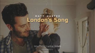 MATT HARTKE - LONDON&#39;S SONG (LYRICS)