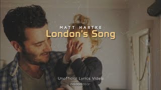 MATT HARTKE - LONDON&#39;S SONG (LYRICS)
