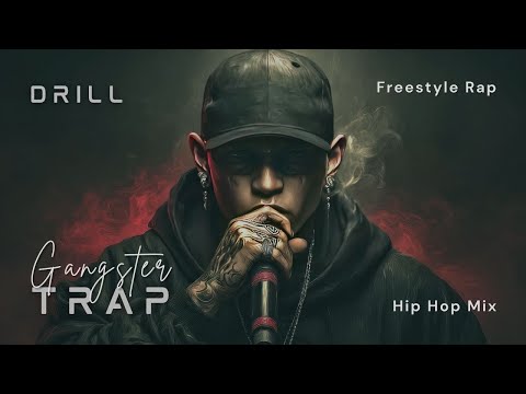 Freestyle Rap & Gangster Trap Drill Beats | Hardcore Hip Hop Mix for Workout & Motivation