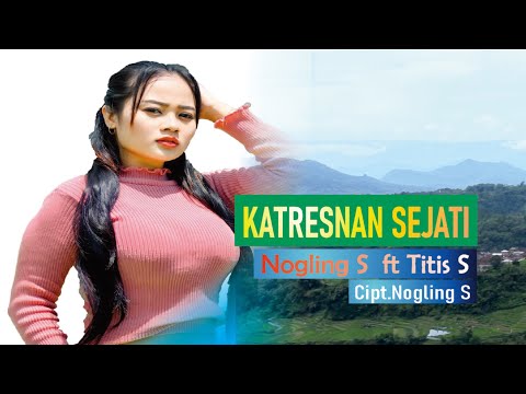 Nogling S  ft  Titis T  - Katresnan Sejati |Dangdut [ Official Video Music ]