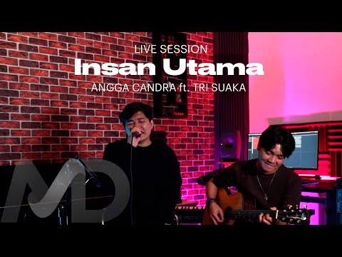 ANGGA CANDRA FT. TRI SUAKA - INSAN UTAMA (LIVE SESSION COVER)