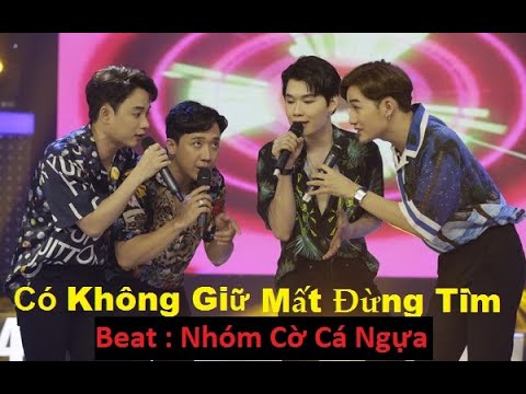 Có không giữ mất đừng tìm Karaoke Bản Chuẩn | Nhóm Cờ Cá Ngựa