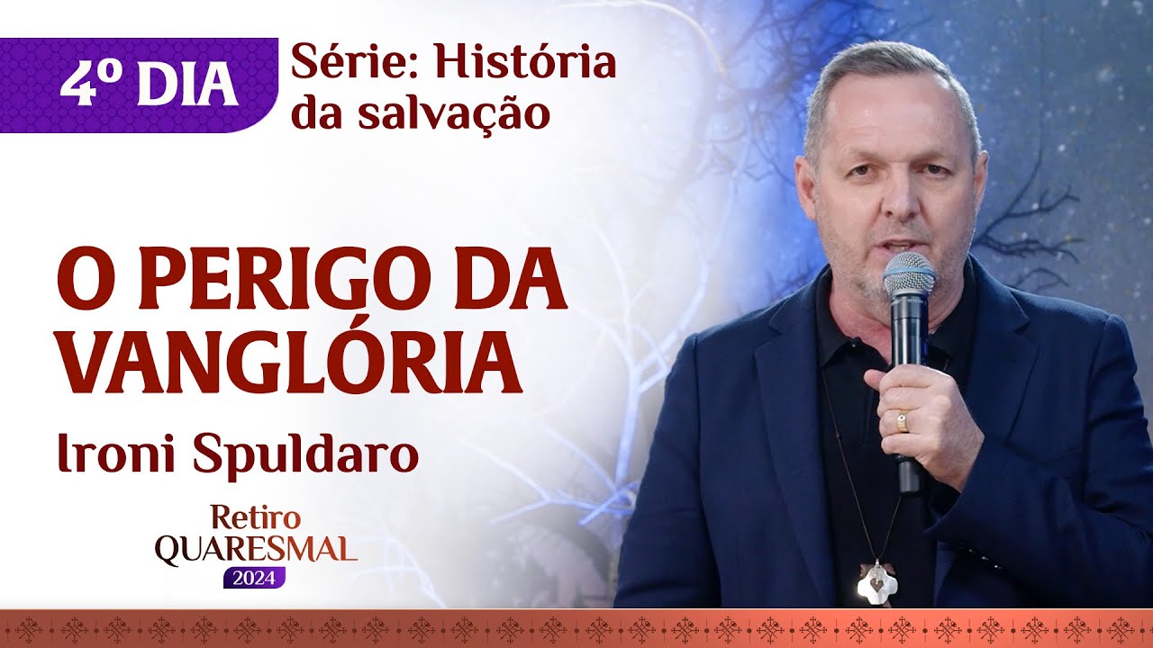 Não perca a sua recompensa | 4º dia Retiro Quaresmal | Pregação Ironi Spuldaro -  Instituto Hesed
