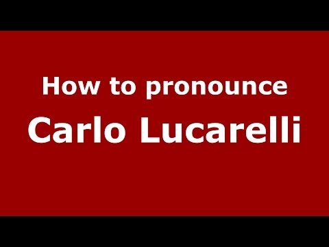 How to pronounce Carlo Lucarelli (Italian/Italy) - PronounceNames.com