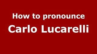 How to pronounce Carlo Lucarelli
