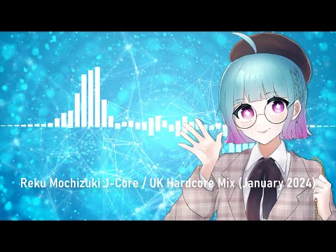 Reku Mochizuki J-Core / UK Hardcore Mix (January 2024)