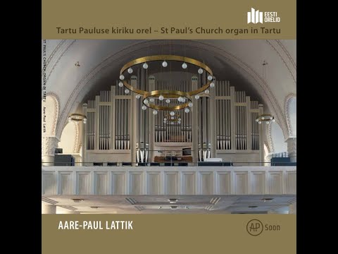 Henri Dallier, Electa ut sol (5 Evocations), Aare-Paul Lattik on Tartu Pauluse church organ