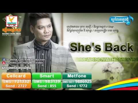 She's Back -  ព្រាប សុវត្ថិ - Preap Sovath , ( NEW SONG )