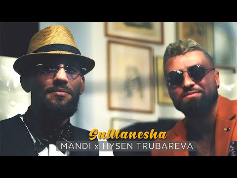 Mandi ft. Hysen Trubareva - Sulltanesha
