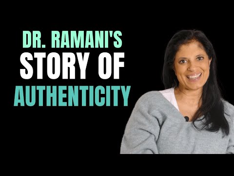 拉瑪尼醫師的真實故事！ (Dr. Ramani's story of authenticity)