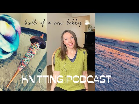 Knitting podcast #1 (2023) New hobby with deep roots #spinning #unboxing yarn