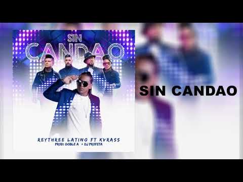 Rey Three Latino Ft. Grupo Kvrass - Sin Candao [Audio Oficial]