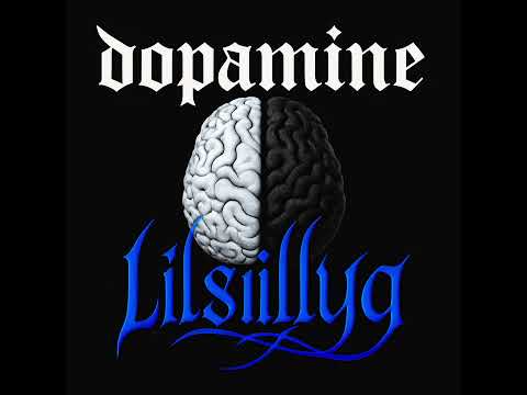 DOPAMINE - LILSILLYG