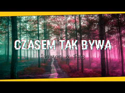 Szuman x Pele - Czasem tak bywa