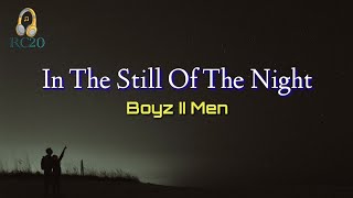 In The Still Of The Night (Lyrics) by Boyz II Men